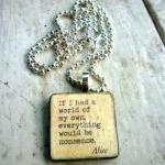 Alice in Wonderland quote. ..